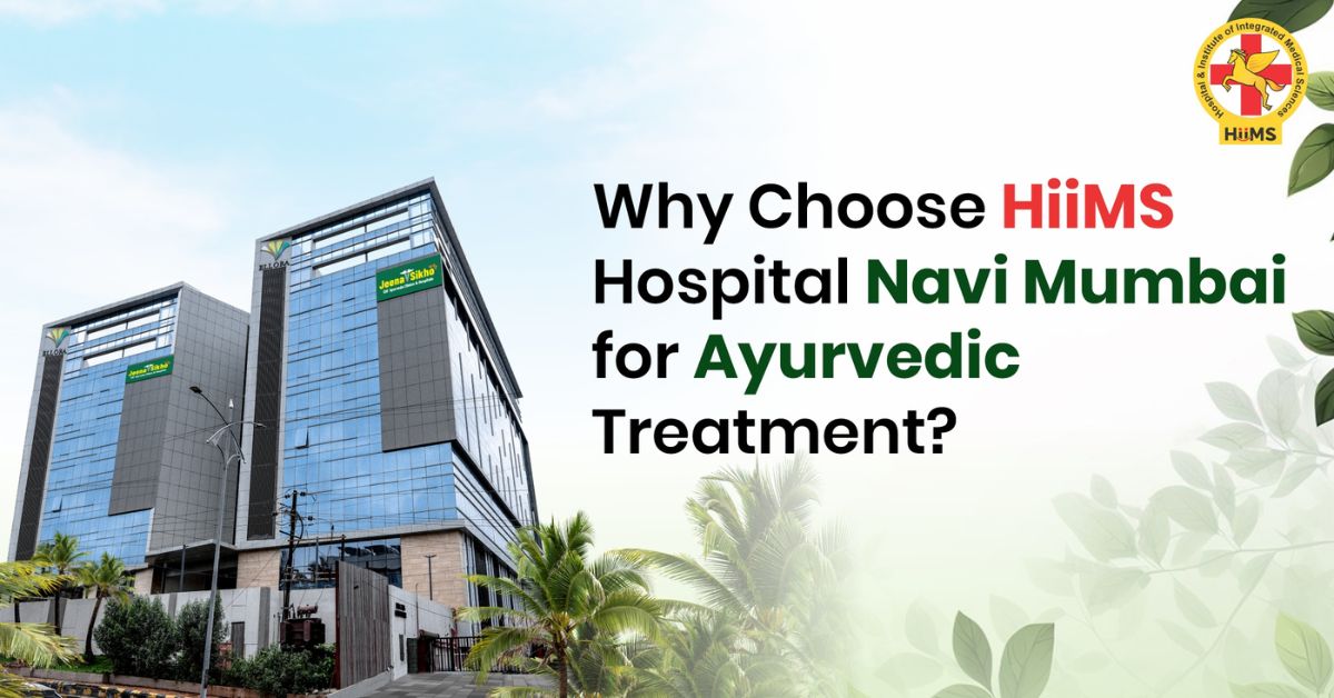 HiiMS Hospital Navi Mumbai for Ayurvedic Treatment
