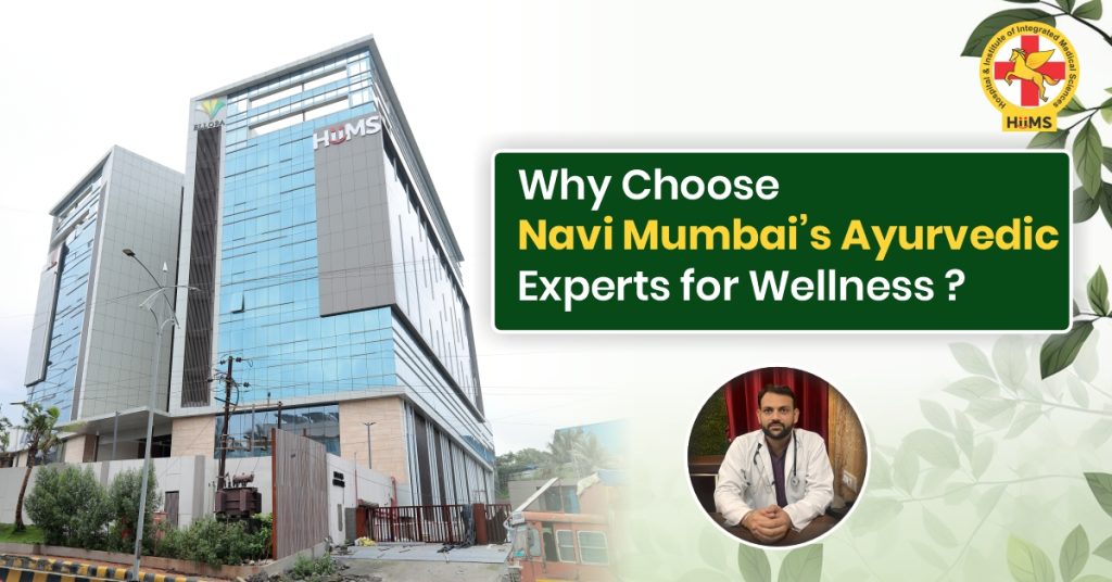 Why Choose Navi Mumbai’s Ayurvedic Experts for Wellness