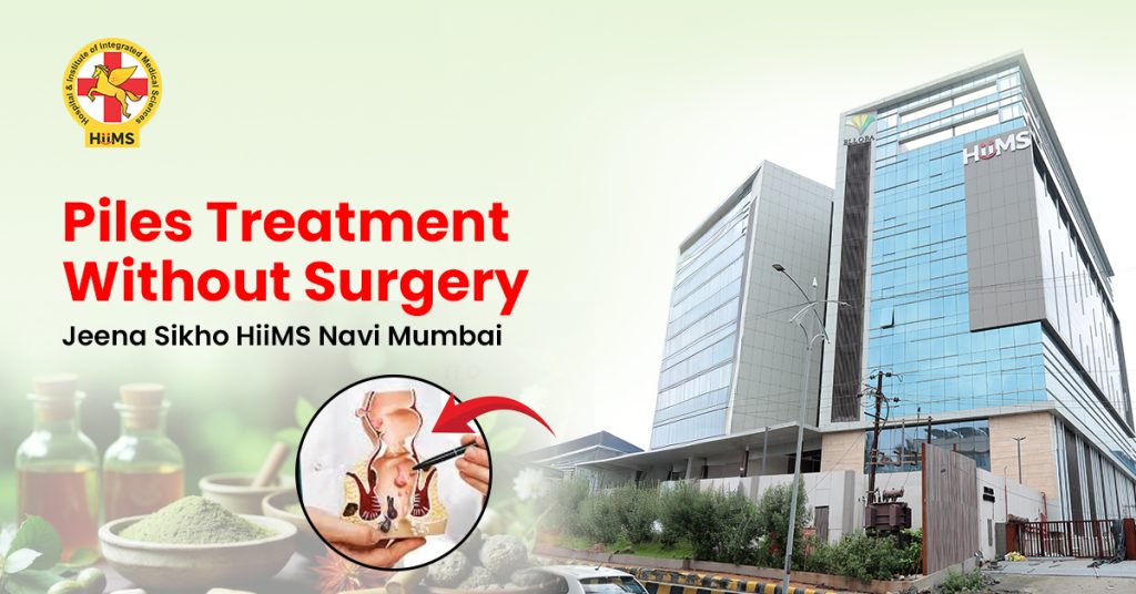 Piles Treatment Without Surgery Jeena Sikho HiiMS Navi Mumbai