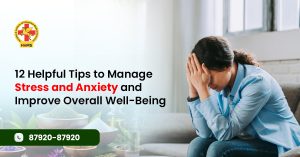 12 Helpful Tips to Manage Stress and Anxiety and Improve Overall Well-Being