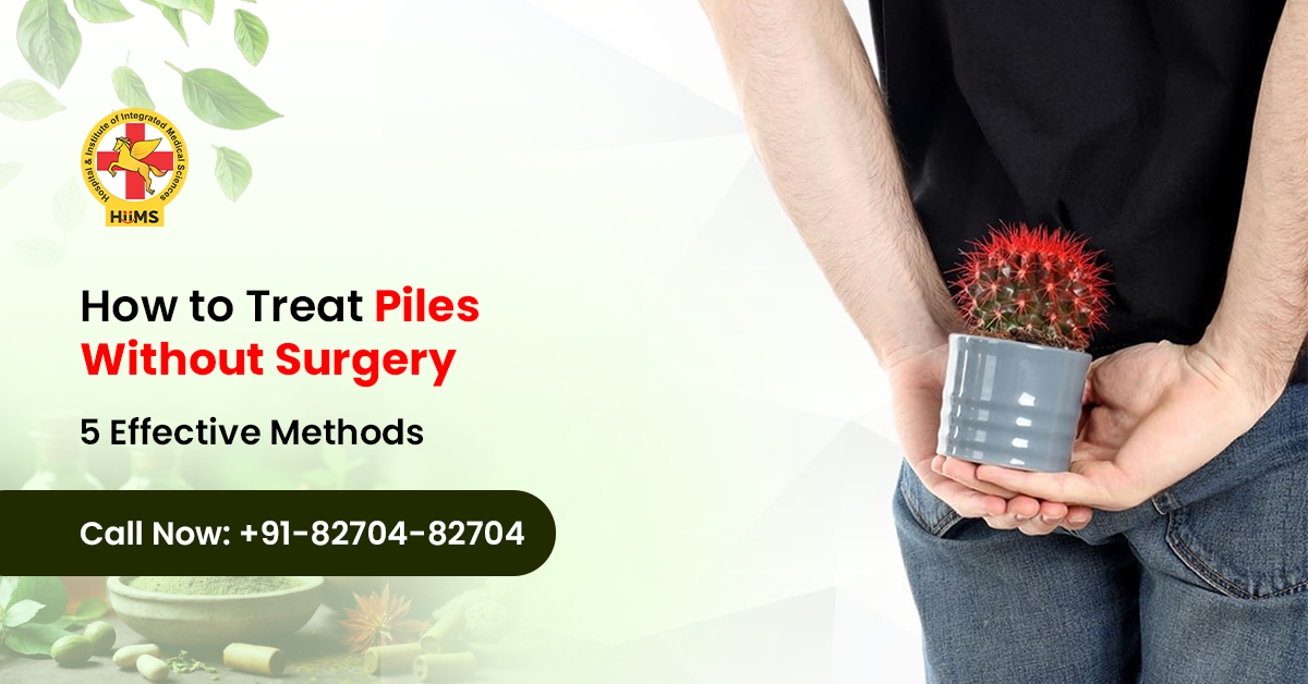 How to Treat Piles Without Surgery 5 Effective Methods