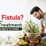 What Is Fistula? Fistula Treatment Without Surgery in India
