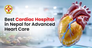 Best Cardiac Hospital in Nepal for Advanced Heart Care