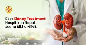 Best Kidney Treatment Hospital in Nepal Jeena Sikho HIIMS
