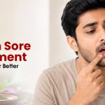 Mouth Sore Treatment: Expert Tips for Better Oral Health
