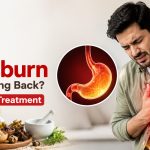 Why Does Heartburn Keep Coming Back? Causes and Treatment