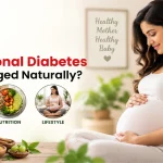Can Gestational Diabetes Be Managed Naturally?