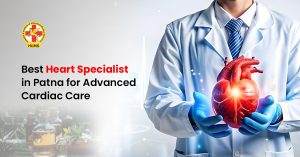 Best Heart Specialist in Patna for Advanced Cardiac Care