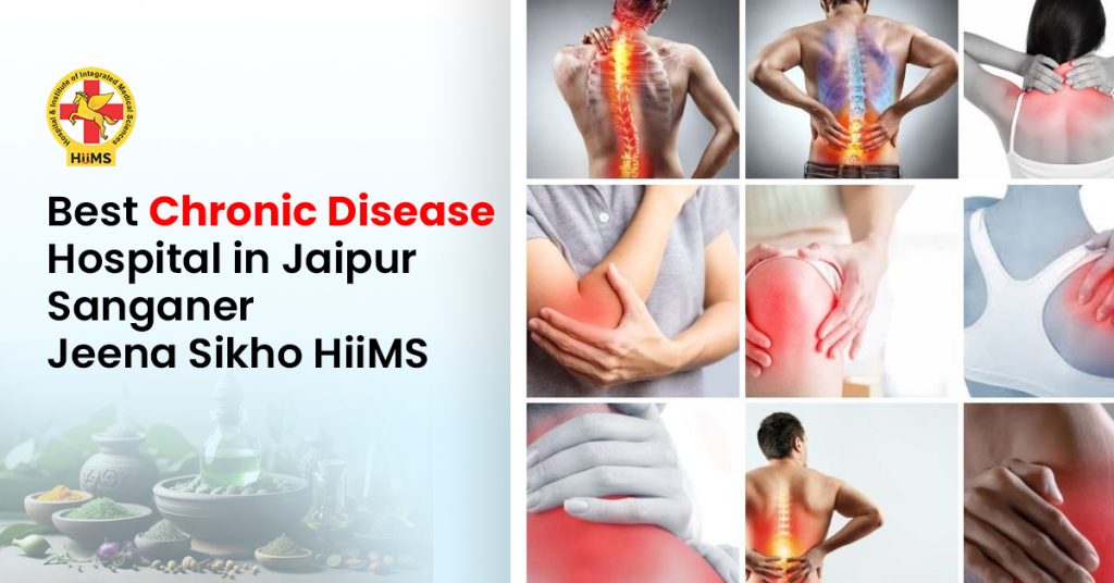 Best Chronic Disease Hospital in Jaipur Sanganer Jeena Sikho HIIMS