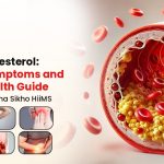 High Cholesterol: Signs, Symptoms and Heart Health Guide in Jaipur | Jeena Sikho HiiMS