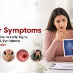 Cancer Symptoms: A Complete Guide to Early Signs, Warning Signs & Symptoms by Age and Gender