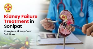 Kidney Failure Treatment in Sonipat