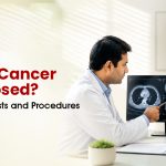 How Is Cancer Diagnosed? Common Tests and Procedures Explained