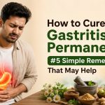 How to Cure Gastritis Permanently: #5 Simple Remedies That May Help