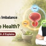 Can Dosha Imbalance Affect Prostate Health? Acharya Manish Ji Explains