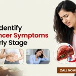 How to Identify Liver Cancer Symptoms at an Early Stage